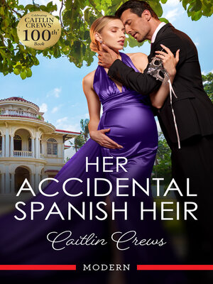 cover image of Her Accidental Spanish Heir
